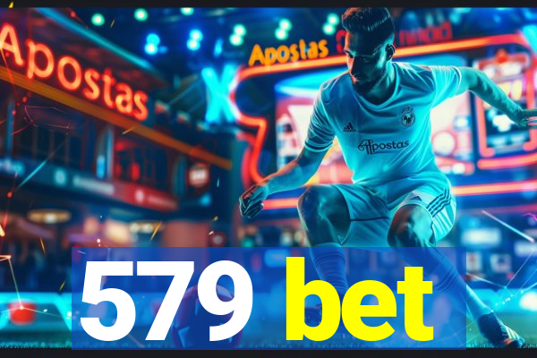 579 bet